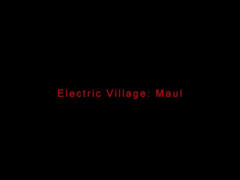 Electric Village Maul Full Version Original Edit
