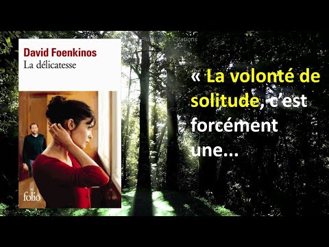 La délicatesse : Extraits et citations magnifiques - David Foenkinos