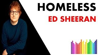 Ed Sheeran ▶▶ Homeless ( 🎵 Lyrics )