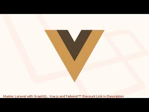 Master Laravel with GraphQL, Vue.js and Tailwind coupon - udemy discount