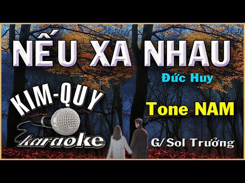 KARAOKE NẾU XA NHAU ( Đức Huy ) Tone NAM ( G/Sol Trưởng )