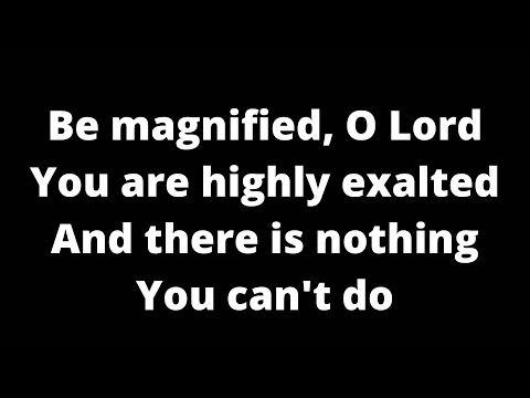 BE MAGNIFIED (reggae) - UCKG songs with lyrics