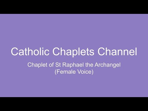 The Chaplet of Saint Raphael the Archangel (Female Voice)