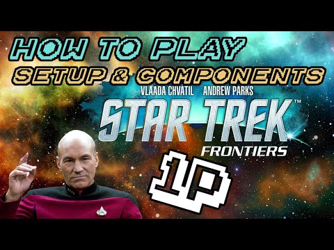 How To Play Star Trek: Frontiers - Ep.1 Setup & Components