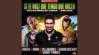 Si Te Vas / Que Tengo Que Hacer (feat. Cuban Deejays, Daddy Yankee - Italian Remix by Cuban...