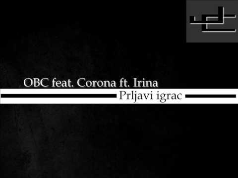 OBC ft  Corona ft  Irina   Prljavi igrac