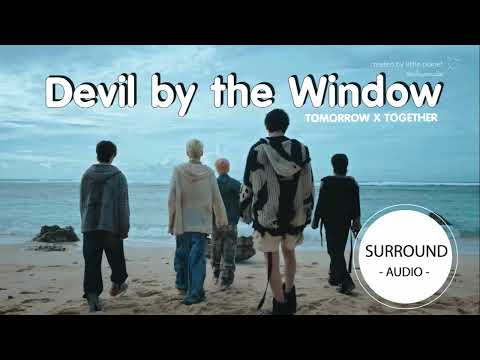 [SURROUND AUDIO] DEVIL BY THE WINDOW - TXT -USE EARPHONES-