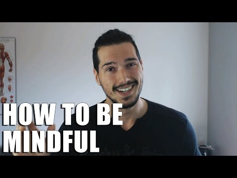 How to be Mindful | Finding A State of Mindfulness Video