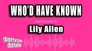 Lily Allen - Who'd Have Known (Karaoke Version)