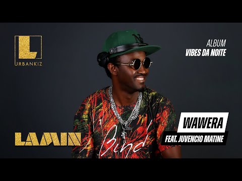 DJ LAMIN - WAWERA Feat. JUVENCIO MATINE