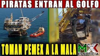 QUIEREN EL GOLFO DE MÉXICO POR PETROLEO! PIRATAS ATACAN PEMEX! EU NO TIENE HUEVOOOS!