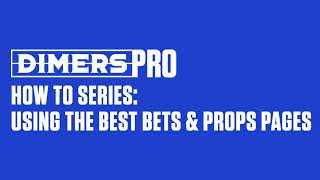 How to use the Dimers Best Bets and Best Props pages