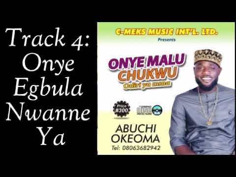 ONYE EGBULA NWANNE YA — ABUCHI OKEOMA (ABUCHI OBOSI)