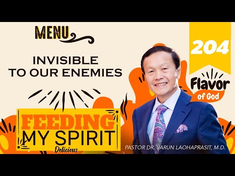204 Invisible to our enemies - Feeding my spirit