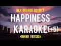 Happiness Karaoke (Higher Key) (+5) - Rex Orange County