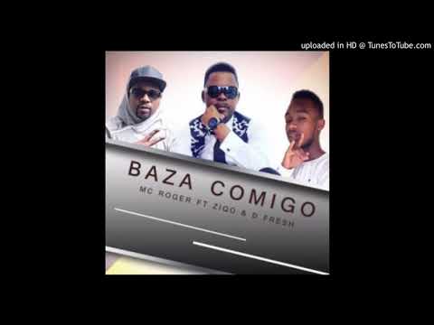 Mc Roger feat. Ziqo & D-fresh - Baza Comigo (Audio)