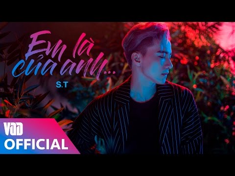 EM LÀ CỦA ANH S.T 365 | OFFICIAL MV | 365Daband | ST : RHYMASTIC
