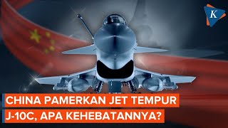 China Kembali Pamerkan Jet Tempur Supersonik J-10C, Apa Kehebatannya?