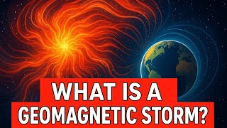 What are Geomagnetic Storms and the Aurora Borealis?