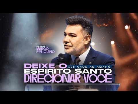 Pastor Marco Feliciano | A importância do Direcionamento Espiritual