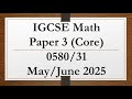 IGCSE Mathematics Paper 3 Core 0580 31 May June 2025