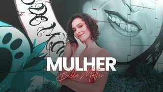 Bella Mattar - Mulher (Clipe Oficial)