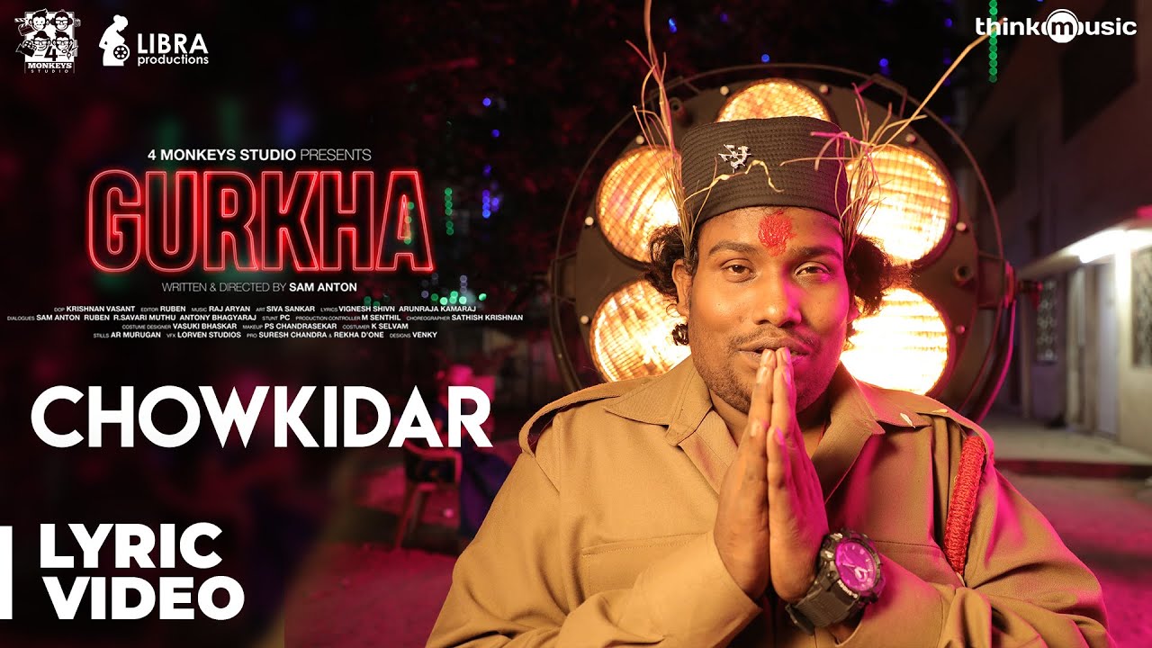 Chowkidar Lyrics | Gurkha | Elyssa Erhadt | Arunraja Kamaraj | Raj Aryan
