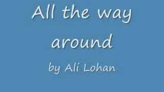 All the way around-Ali Lohan