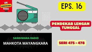 Download lagu MAHKOTA MAYANGKARA Seri 475 - 478 Episode 16. Pendekar Lengan Tunggal [Sandiwara Radio] mp3