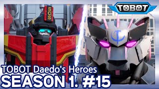 Rampaging Rivals | Daedo's Heroes EP.15 | Tobot English | New Episode