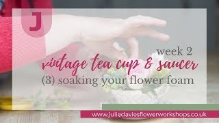 Soaking your flower foam (Video 3/5)