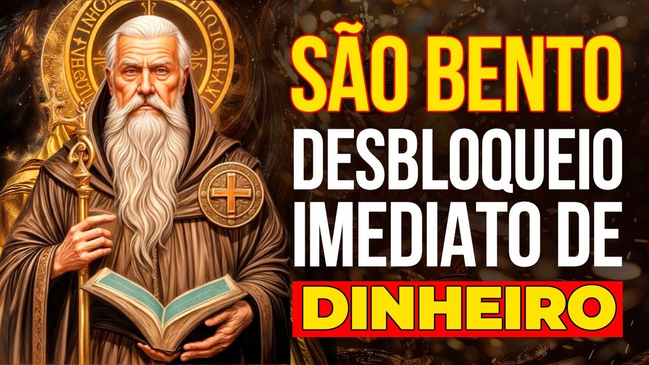 💲 São Bento | Desbloqueando caminhos financeiros e quebrando maldições e feitiçaria