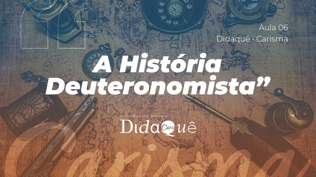 DIDAQUÊ | AULA 06 | A história deuteronomista | Anésio Rodrigues