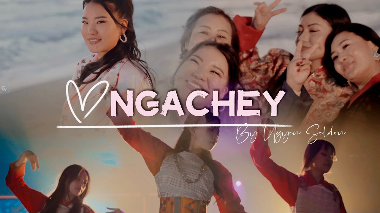 NGACHEY by Ugyen Seldon by UGYEN SELDON OFFICIAL — Official Music Video