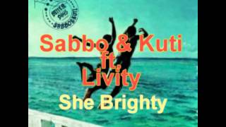 SaBBo & Kuti ft. Livity - She Brighty