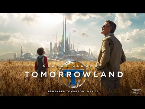 Tomorrowland (2015) Official Trailer