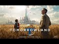 Tomorrowland (2015) Official Trailer