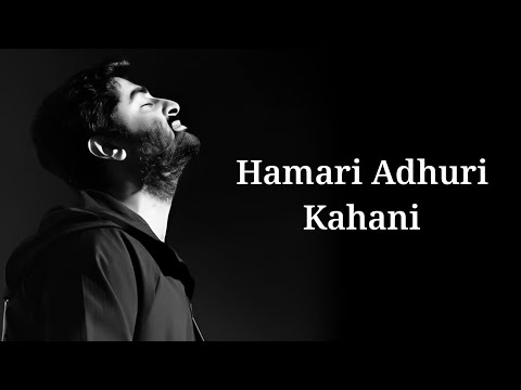 Hamari Adhuri Kahani (Lyrics) | Arijit Singh, Jeet Gannguli | NZ Hitz Music