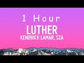 Kendrick Lamar Luther Letra Lyrics 1 Hour