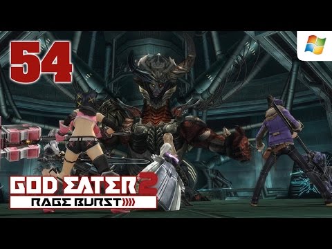 God Eater 2 Rage Burst 【PC】 #54 │ No Commentary Playthrough