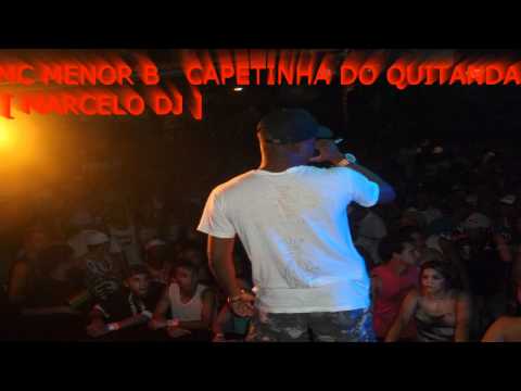 MC MENOR B -  CAPETINHA DO QUITANDA ♪♫    [ MARCELO DJ ]