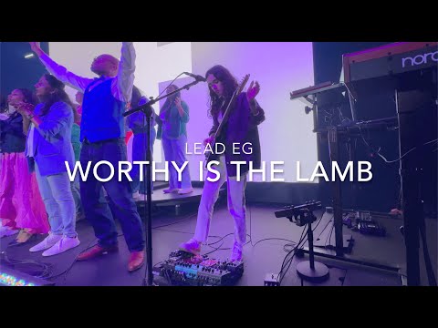 Worthy Is The Lamb // Hillsong Worship - Lead EG CAM