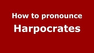 How to pronounce Harpocrates