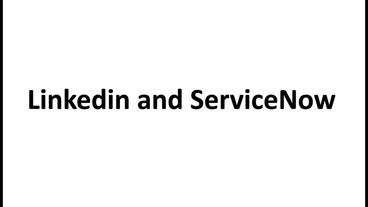 #ServiceNow Retrieve basic Linkedin profile information - YouTube