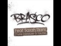 Brasco Feat Sarah Riani - D'une Blessure A L ...