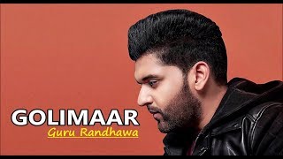Guru Randhawa: GOLIMAAR | New Punjabi Song | Bhushan Kumar | Vee | Lyrics | Latest Punjabi Songs