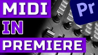 Midi Control In PREMIERE | Korg Nanokontrol Studio