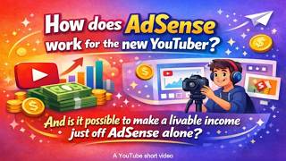 How does AdSense work for a YouTuber, and is it possible to make a livable income just off AdSense?