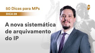 50 dicas para MPs: A nova sistemática de arquivamento do inquérito policial - Guilherme Rezende