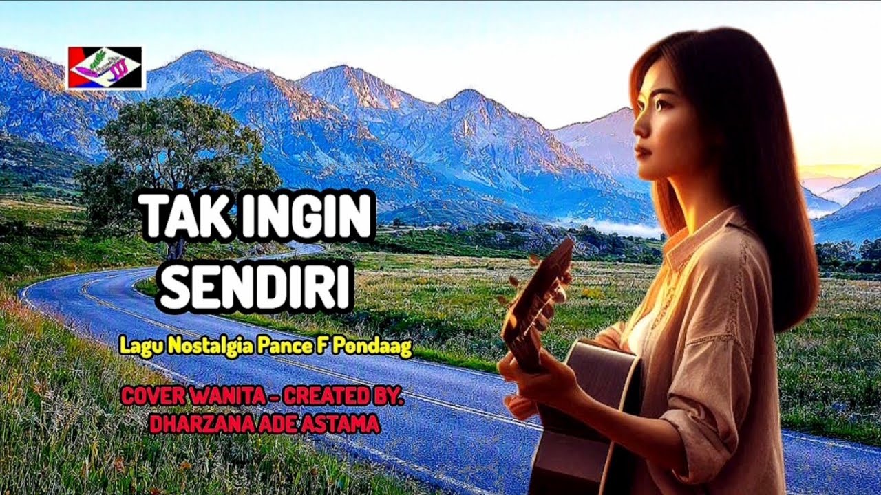 Tak Ingin Sendiri - Lagu Nostalgia Pance F Pondaag - Cover Wanita Created By Dharzana Ade Astama